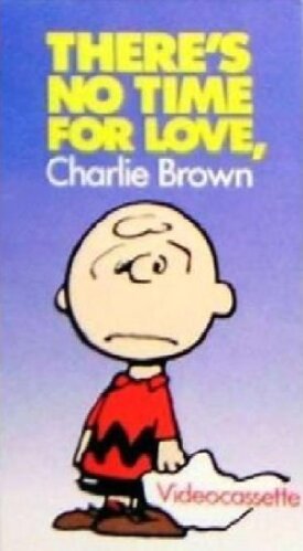 There's No Time for Love, Charlie Brown (1973)