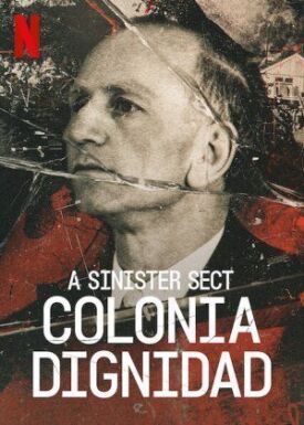 Colonia Dignidad: Una secta alemana en Chile (2021)