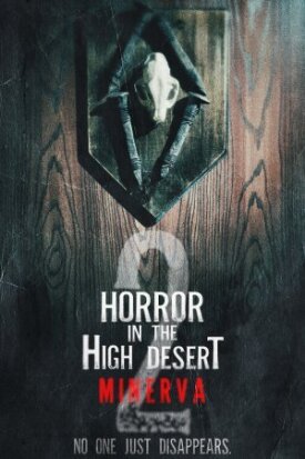 Horror in the High Desert 2: Minerva (2022)